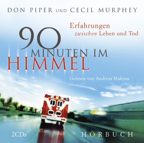 Hörbuch 90 Minuten im Himmel: Erfahrungen zwischen Leben und Tod by Don PiperCecil Murphey