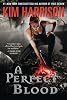 A Perfect Blood: The Hollows Series, Book 10
