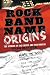 Rock Band Name Origins: The Stories of 240 Groups and Performers