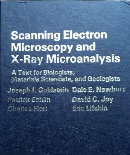 Scanning Electron Microscopy and X-Ray Microanalysis: A Text for Biologists, Materials Scientists, and Geologists