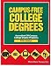 Campus-Free College Degrees (Campus-Free College Degrees: Accredited Off-Campus College Degree Programs)