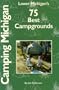 Lower Michigan's 75 Best Campgrounds (Glovebox Guidebooks of America (Series))