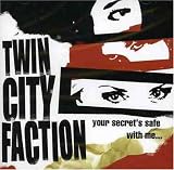 Twin City Faction - Your Secret's Safe with Me