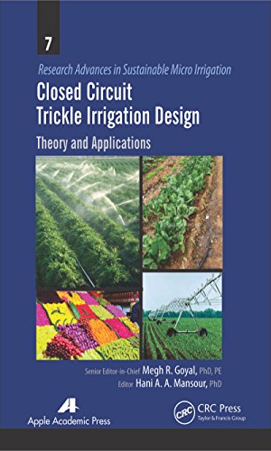 Closed Circuit Trickle Irrigation Design: Theory and Applications (Research Advances in Sustainable Micro Irrigation)