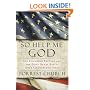 So Help Me God: The Founding Fathers and the First Great Battle Over Church and State
