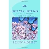 mu - not yes, not no: choose beauty over anger, allowing over why.