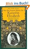 Aus den letzten Jahren der Kaiserin Elisabeth