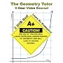 The Geometry Tutor - 9 Hour Course - 2 DVD Set - Learn By Examples!