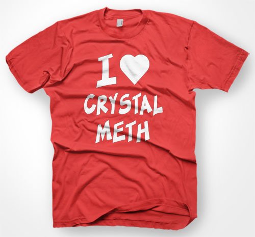 I LOVE CRYSTAL METH S-XXL T-SHIRT