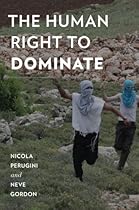 The Human Right to Dominate (Oxford Studies in Culture and Politics)