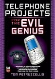Telephone Projects for the Evil Genius