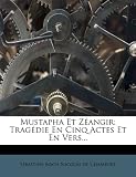 Mustapha Et Zéangir: Tragédie En Cinq Actes Et En Vers... (French Edition)