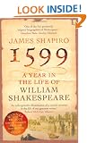 1599: A Year in the Life of William Shakespeare