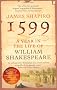 1599: A Year in the Life of William Shakespeare