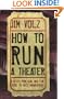 How to Run a Theater: A Witty, Practical and Fun Guide to Arts Management