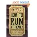 How to Run a Theater: A Witty, Practical and Fun Guide to Arts Management