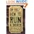 How to Run a Theater: A Witty, Practical and Fun Guide to Arts Management