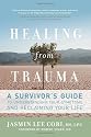 Healing from Trauma: A Survivor's Guide to Understanding Your Symptoms and Reclaiming Your Life