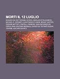 Morti Il 12 Luglio: Erasmo Da Rotterdam, Sergej Nikolaevi Bulgakov, Michael E. Debakey, Gianfranco Funari, Benny Carter, Cesare Battisti