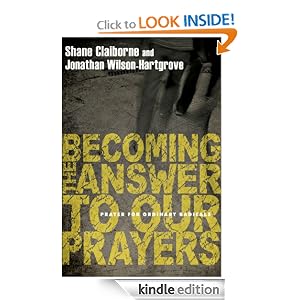 Becoming the Answer to Our Prayers: Prayer for Ordinary Radicals