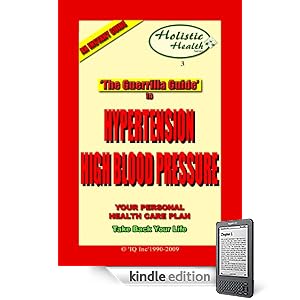 Click to buy Healthy Blood Pressure: THE GUERRILLA GUIDE TO HYPERTENSION (HIGH BLOOD PRESSURE)  from Amazon!