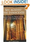 Sin against the Innocents: Sexual Abuse by Priests and the Role of the Catholic Church (Psychology, Religion, and Spirituality)