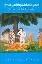 Pratyabhijnahrdayam: The Secret of Self-recognition (Sanskrit Text with Eng. Trans., Notes and Introd.)