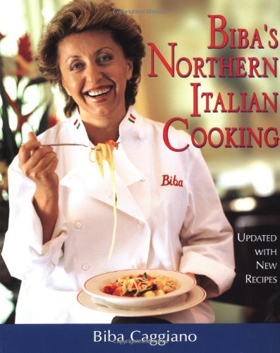 Biba's Northern Italian Cooking Biba's Northern Italian Cooking