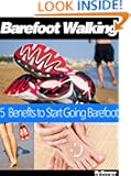 Barefoot Walking: 5 Benefits to Start Going Barefoot