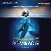 Big Miracle | [Tom Rose]