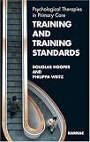 Training and Training Standards
 Psychological Therapies in Primary Care,
Douglas Hooper