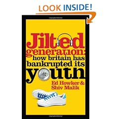 Jilted Generation: How Britain Has Bankrupted Its Youth