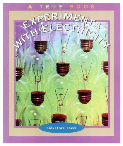 Experiments With Electricity (New True Books)
