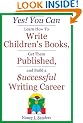 Yes! You Can Learn How to Write Children's Books, Get Them Published, and Build a Successful Writing Career