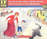 If You Lived at the Time of the Great San Francisco Earthquake [IF YOU LIVED AT THE TIME OF TH]