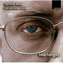 Deane: Seachanges - Solo and Chamber Works