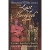 The Collected Fantasies Of Clark Ashton Smith Volume 5: The Last Hieroglyph
