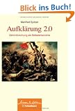 Aufkl�rung 2.0: Gehirnforschung als Selbsterkenntnis Reihe: Wissen & Leben, Herausgegeben Wulf Bertram: Gehirnforschung als Selbsterkenntnis Wissen & Leben
