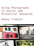 Using Photographs in Social and Historical Research