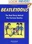 BeatleToons, The Real Story Behind The Cartoon Beatles