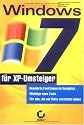 Windows 7 f&uuml;r XP-Umsteiger