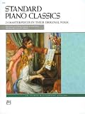Standard Piano Classics: 24 Masterpieces in Their Original Form: Practical Performance Edition (Alfred Masterwork Edition)