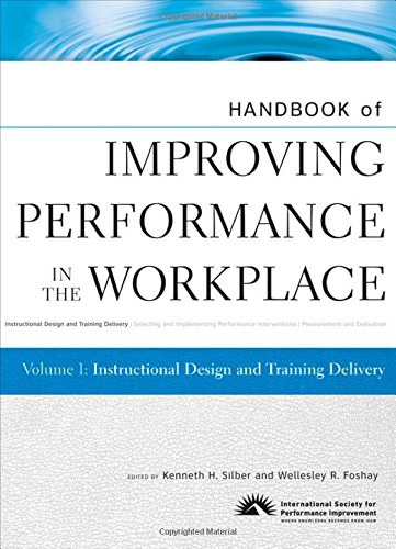 Handbook of Improving Performance in the Workplace, Instructional Design and Training Delivery (Volume 1)