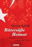 Produkt-Bild: Bitters&uuml;&szlig;e Heimat: Bericht aus dem Inneren der T&uuml;rkei