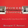 Power Listening: Mastering the Most Critical Business Skill of All