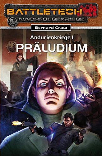 BattleTech 20: Andurienkriege 1: Präludium (German Edition)