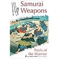 Samurai Weapons (Tools of the Warrior) (Hardcover)