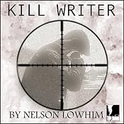 Kill Writer | [Nelson Lowhim]