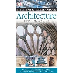 Architecture: World's Greatest Buildings, History and Styles, Architects (Eyewitness Companions)