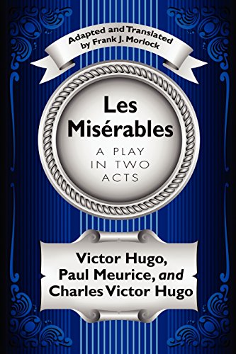 Les Misérables: A Play in Two Acts